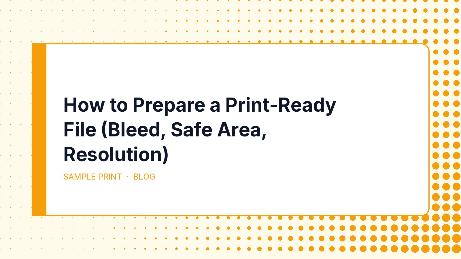 How to Prepare a Print-Ready File (Bleed, Safe Area, Resolution)